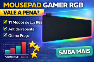 Review completo do Mousepad Gamer RGB Aportex 80x30cm — desempenho, estilo e custo-benefício em foco