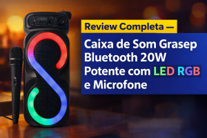 Review Completa — Caixa de Som Grasep Bluetooth 20W com LED RGB e Microfone