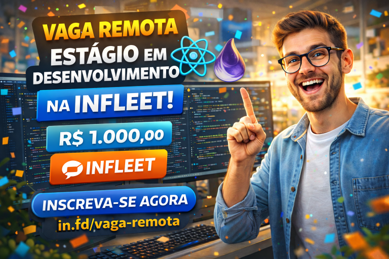 Estágio em Desenvolvimento na INFLEET: Oportunidade Remota para Atuar com React, Elixir e Engenharia Moderna em uma das Melhores Empresas para Trabalhar no Brasil