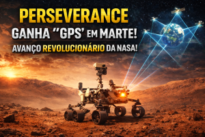 PERSEVERANCE GANHA “GPS MARCIANO” E ELEVA A AUTONOMIA DA EXPLORAÇÃO ESPACIAL A UM NOVO PATAMAR TECNOLÓGICO