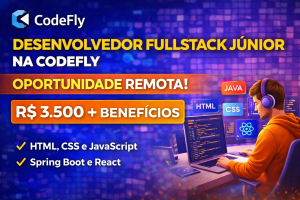 DESENVOLVEDOR FULLSTACK JÚNIOR NA CODEFLY: OPORTUNIDADE REMOTA COM SALÁRIO DE R$ 3.500 PARA ACELERAR SUA CARREIRA EM TECNOLOGIA