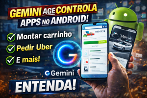 GEMINI AGORA CONTROLA APPS NO ANDROID: IA MONTA CARRINHO, PEDE UBER E EXECUTA TAREFAS SOZINHA