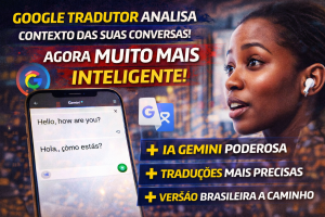Google Tradutor Dá Salto com IA Gemini e Passa a Entender Contexto, Tom e Intenção nas Conversas