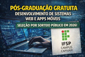 IFSP Capivari Abre Especialização Gratuita em Sistemas Web e Apps Móveis com Sorteio Público em 2026