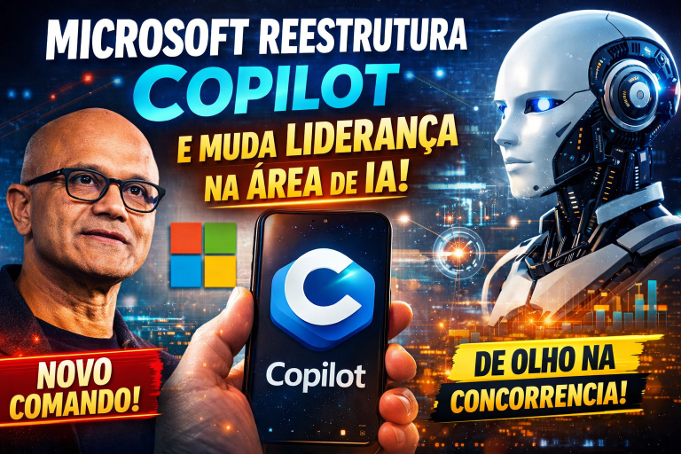 MICROSOFT REINVENTA O COPILOT: REESTRUTURAÇÃO DA IA PROMETE UNIFICAR EXPERIÊNCIA E ENFRENTAR RIVAIS GLOBAIS
