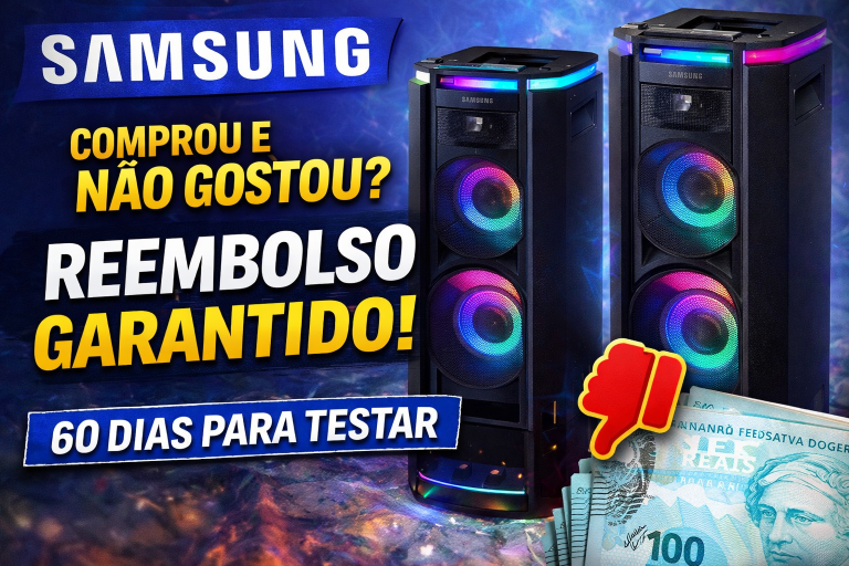 SAMSUNG AMPLIA PROGRAMA DE REEMBOLSO NO BRASIL: COMPRE, TESTE POR 60 DIAS E RECEBA SEU DINHEIRO DE VOLTA NAS NOVAS SOUND TOWER