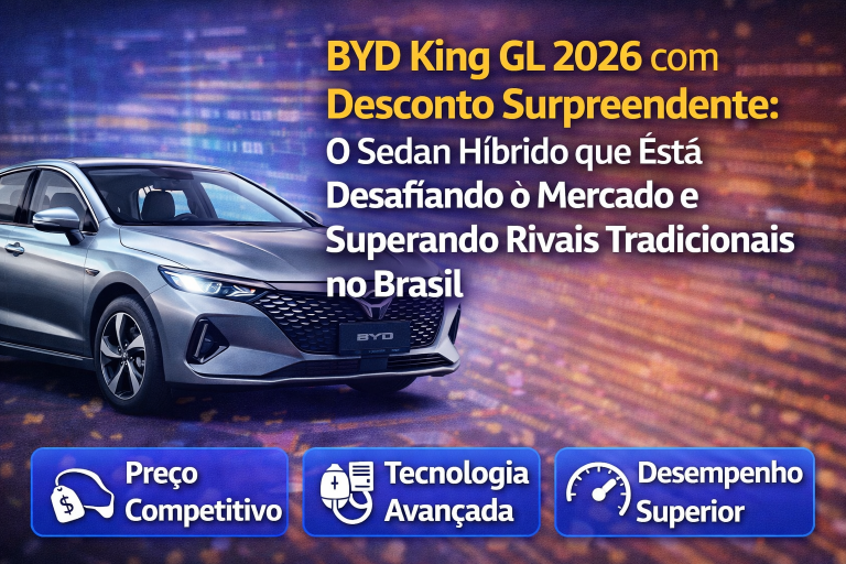 BYD King GL 2026 Surpreende o Mercado: Sedan Híbrido Mais Potente e Tecnológico Agora Mais Barato que Rivais Tradicionais