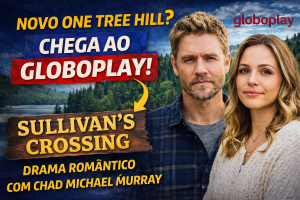 SULLIVAN’S CROSSING NO GLOBOPLAY: NOVA SÉRIE COM CHAD MICHAEL MURRAY PROMETE EMOCIONAR FÃS DE DRAMAS À LA ONE TREE HILL
