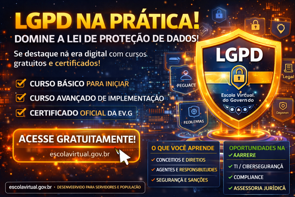 LGPD NA PRÁTICA: COMO DOMINAR A LEI DE PROTEÇÃO DE DADOS E SE DESTACAR NA ERA DIGITAL