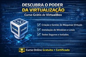 Descubra o Poder da Virtualização: Aprenda com o Curso Grátis de VirtualBox
