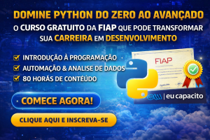 DOMINE PYTHON DO ZERO AO AVANÇADO: O CURSO GRATUITO DA FIAP QUE PODE TRANSFORMAR SUA CARREIRA EM DESENVOLVIMENTO