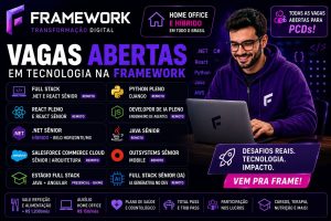 Framework abre vagas em tecnologia com home office para IA, Python, React, .NET, Java e outras áreas