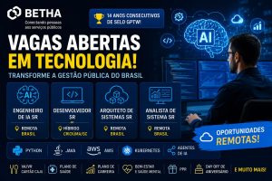 Betha abre vagas em tecnologia com oportunidades remotas para IA, arquitetura e sistemas