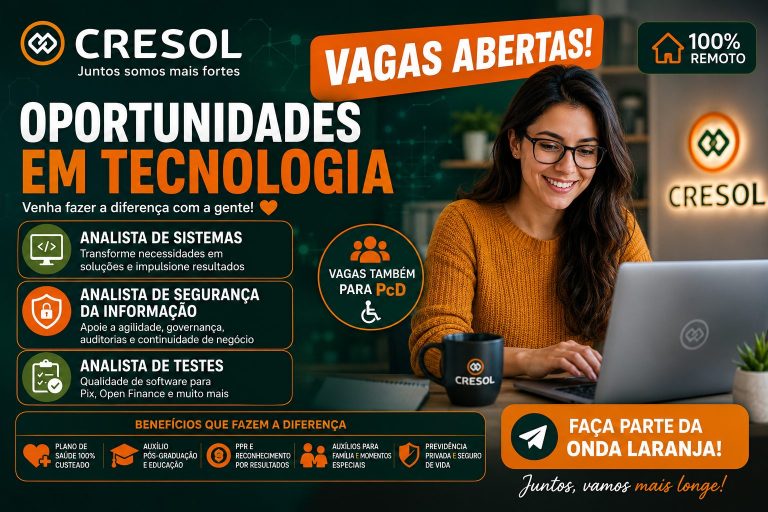 Cresol abre vagas remotas em tecnologia para Sistemas, Segurança da Informação e Testes