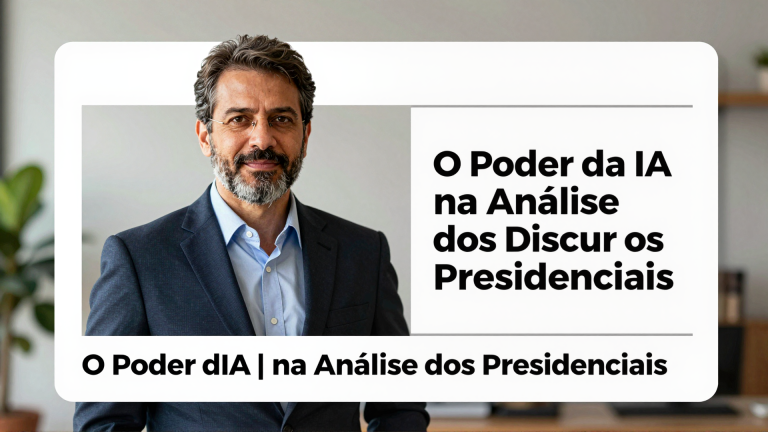 O Poder da IA na Análise dos Discursos Presidenciais`