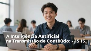 A Inteligência Artificial na Transmissão de Conteúdo: As 10 Séries mais Assistidas da História da Netflix