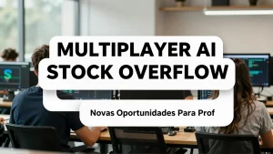 Multiplayer AI Stack Overflow: Novas Oportunidades para Profissionais de Tecnologia no Brasil