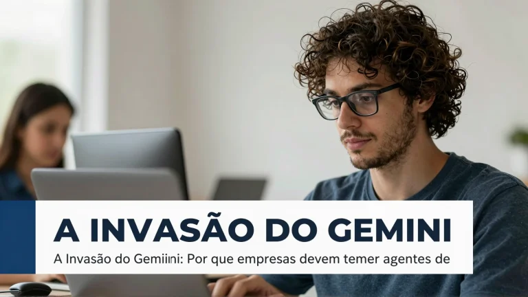 A Invasão do Gemini: Por que empresas devem temer agentes de IA autônomos