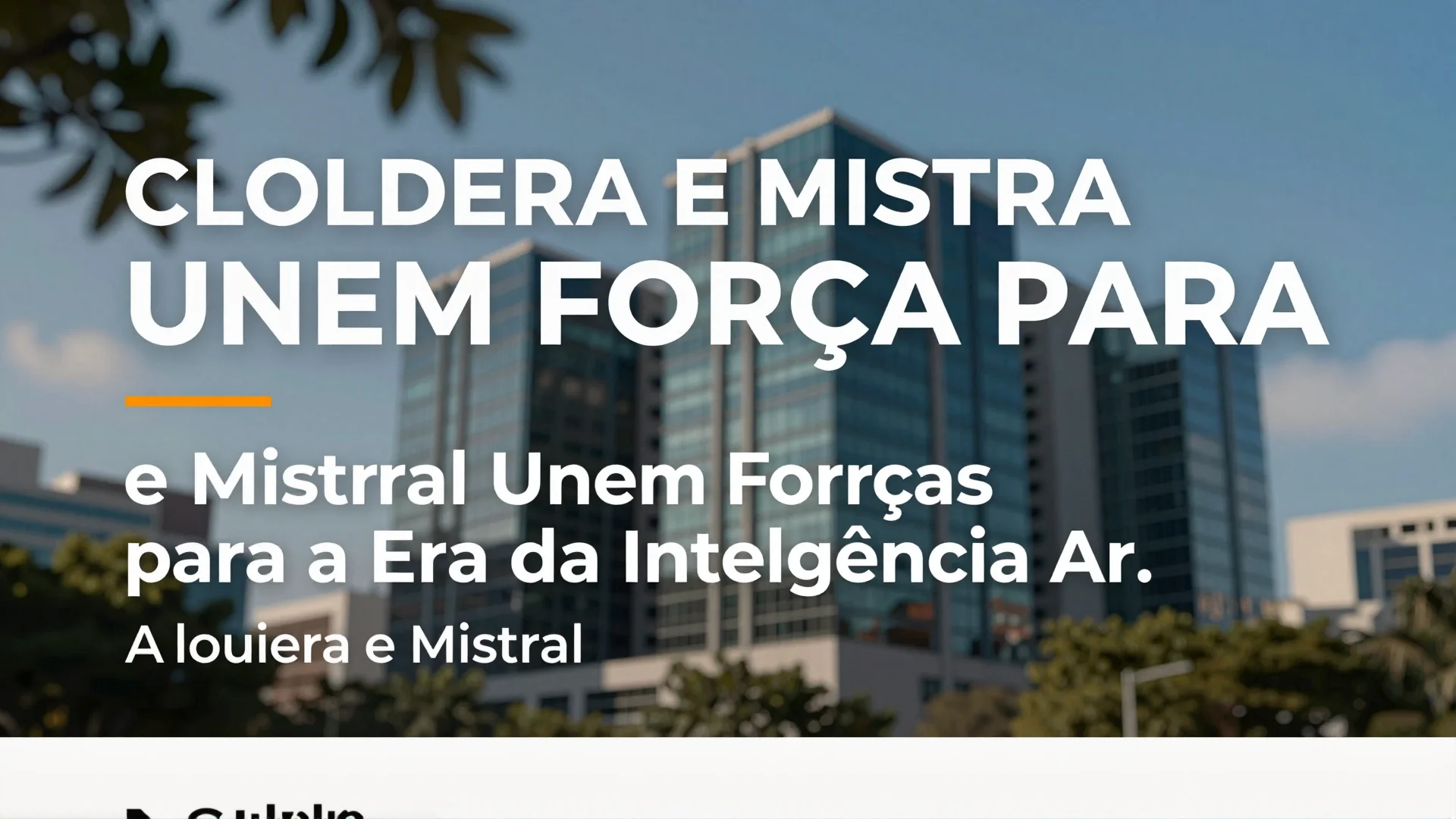 Cloudera e Mistral Unem Forças para a Era da Inteligência Artificial Soberana