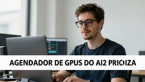 Agendador de GPUs do AI2 prioriza pesquisa sem perder eficiência: o que foi descoberto e por que importa